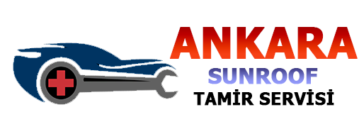 Ankara Sunroof Tamiri ve Bakım Servisi